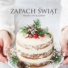 "Zapach świąt, przepisy i DIY blogerów" 1